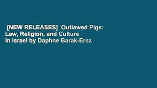 [NEW RELEASES]  Outlawed Pigs: Law, Religion, and Culture in Israel by Daphne Barak-Erez