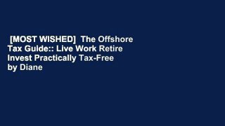 [MOST WISHED]  The Offshore Tax Guide:: Live Work Retire Invest Practically Tax-Free by Diane