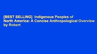 [BEST SELLING]  Indigenous Peoples of North America: A Concise Anthropological Overview by Robert