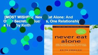 [MOST WISHED]  Never Eat Alone: And Other Secrets to Success, One Relationship at a Time by Keith