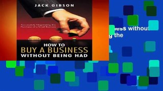 [MOST WISHED]  How to Buy a Business without Being Had: Successfully Negotiating the Purchase of