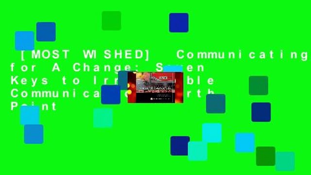 [MOST WISHED] Communicating for A Change: Seven Keys to Irresistible Communication (North Point