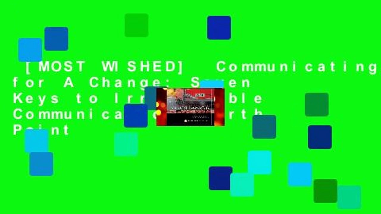 [MOST WISHED]  Communicating for A Change: Seven Keys to Irresistible Communication (North Point