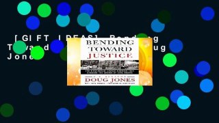 [GIFT IDEAS] Bending Toward Justice by Doug Jones