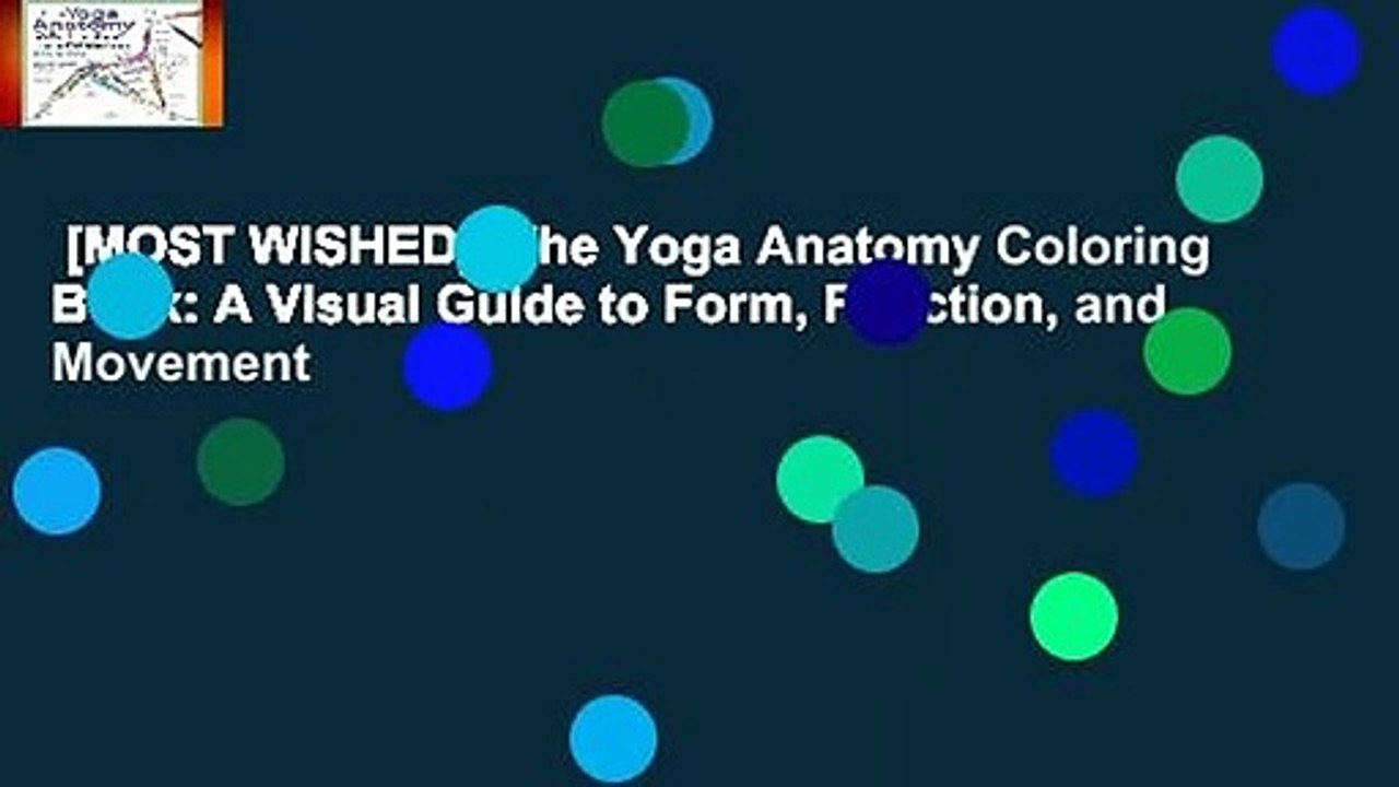 [MOST WISHED]  The Yoga Anatomy Coloring Book: A Visual Guide to Form, Function, and Movement