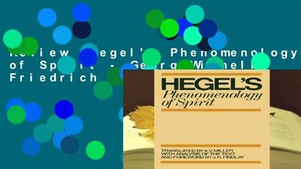 Review  Hegel's Phenomenology of Spirit - Georg Wilhelm Friedrich Hegel
