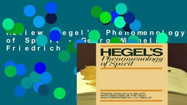Review Hegel's Phenomenology of Spirit - Georg Wilhelm Friedrich Hegel