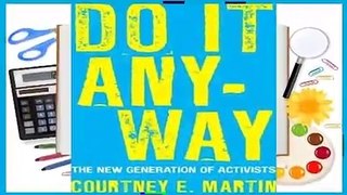 About For Books  Do It Anyway: The New Generation of Activists  Best Sellers Rank : #4