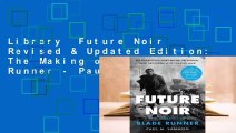 Library  Future Noir Revised & Updated Edition: The Making of Blade Runner - Paul M. Sammon