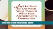 Activities to do with Your Parent who has Alzheimer s Dementia