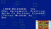 [NEW RELEASES]  The Four Agreements: Practical Guide to Personal Freedom (Toltec Wisdom) by Don