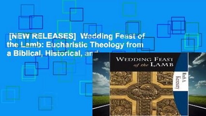 [NEW RELEASES]  Wedding Feast of the Lamb: Eucharistic Theology from a Biblical, Historical, and