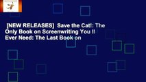 [NEW RELEASES]  Save the Cat!: The Only Book on Screenwriting You ll Ever Need: The Last Book on