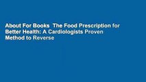 About For Books  The Food Prescription for Better Health: A Cardiologists Proven Method to Reverse