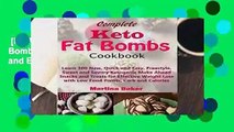 [NEW RELEASES]  Complete Keto Fat Bombs Cookbook: Learn 300 New, Quick and Easy, Freestyle, Sweet