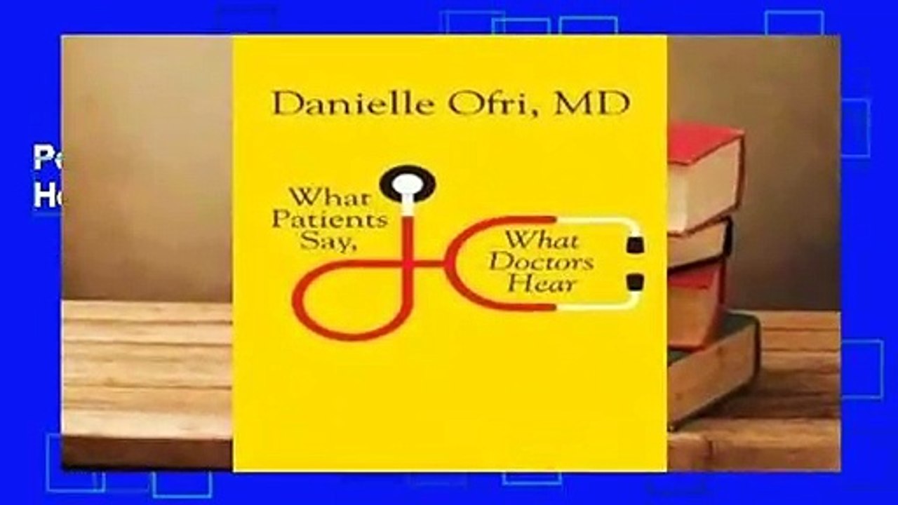 Popular What Patients Say, What Doctors Hear - Danielle Ofri