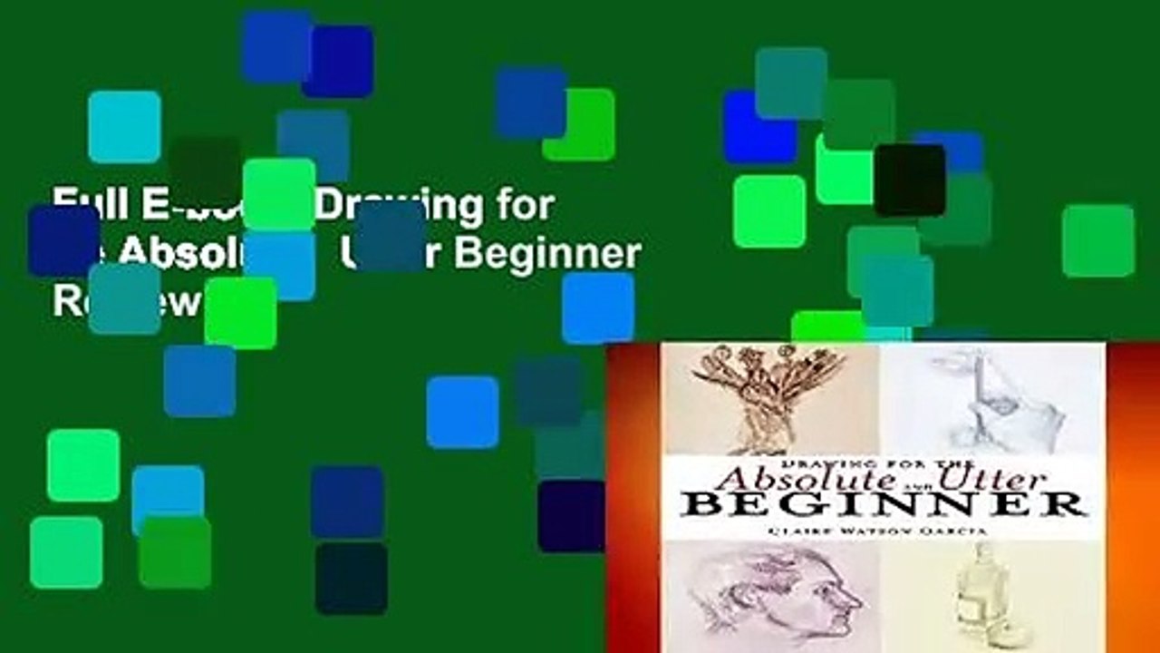 Full E-book  Drawing for the Absolute   Utter Beginner  Review