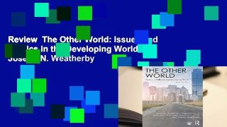 Review  The Other World: Issues and Politics in the Developing World - Joseph N. Weatherby