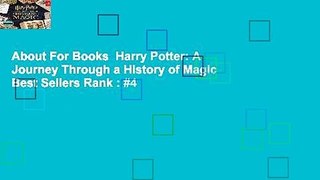 About For Books  Harry Potter: A Journey Through a History of Magic  Best Sellers Rank : #4