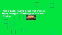 Full E-book  Pacific Crest Trail Pocket Maps - Oregon   Washington: Volume 3  Review