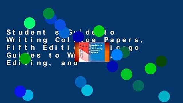 Student s Guide to Writing College Papers, Fifth Edition (Chicago Guides to Writing, Editing, and