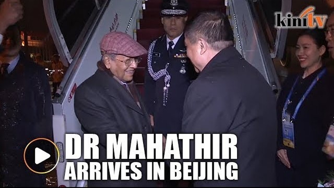 Dr M arrives in China for Second Belt and Road forum