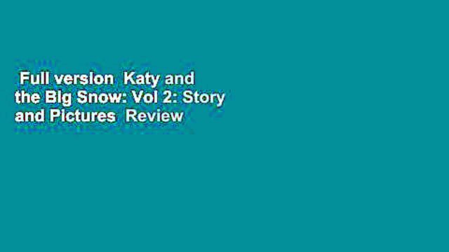 Full version Katy and the Big Snow: Vol 2: Story and Pictures Review