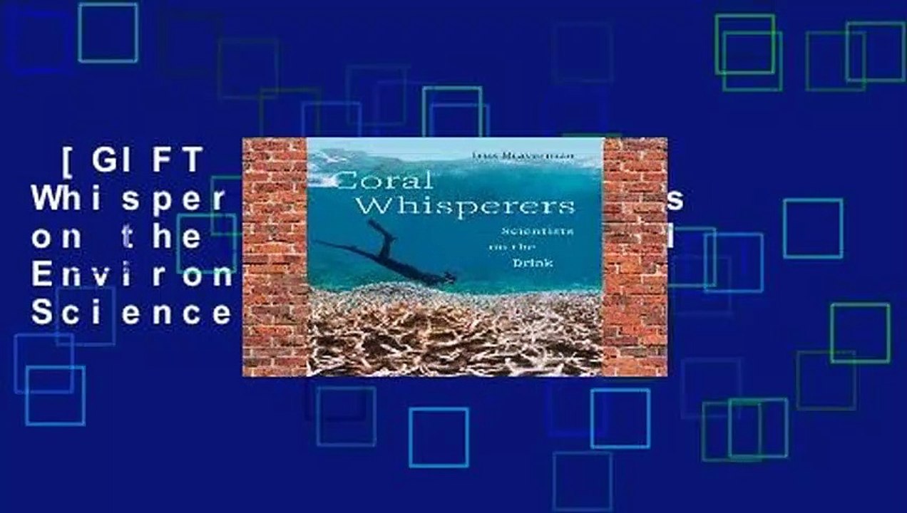 [GIFT IDEAS] Coral Whisperers: Scientists on the Brink (Critical Environments: Nature, Science,