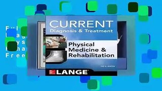 Full E-book Current Diagnosis and Treatment Physical Medicine and Rehabilitation  For Free