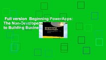 Full version  Beginning PowerApps: The Non-Developers Guide to Building Business Mobile
