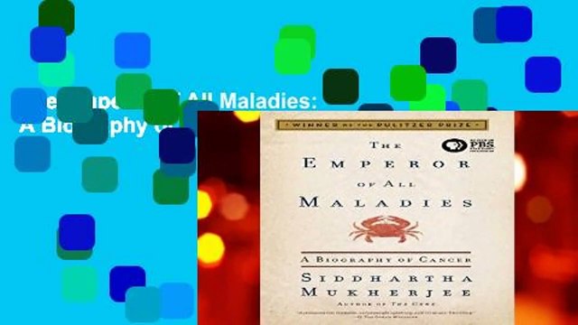 The Emperor of All Maladies: A Biography of Cancer