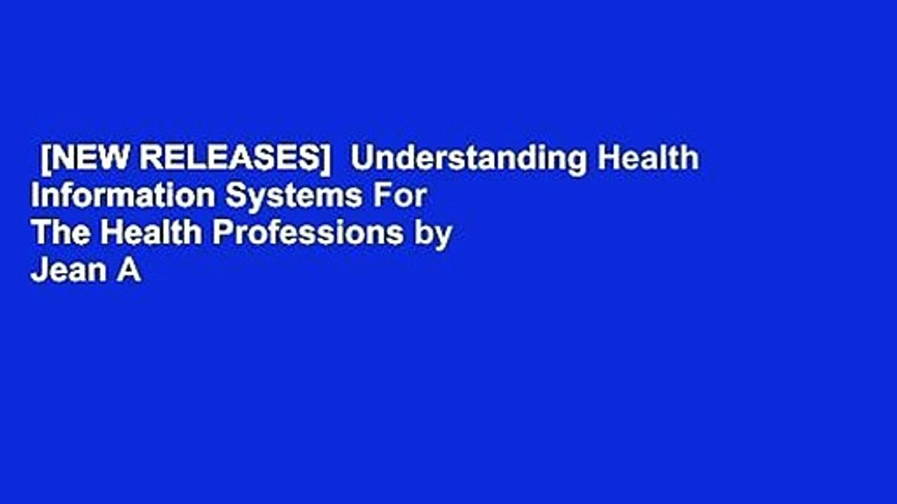 [NEW RELEASES]  Understanding Health Information Systems For The Health Professions by Jean A