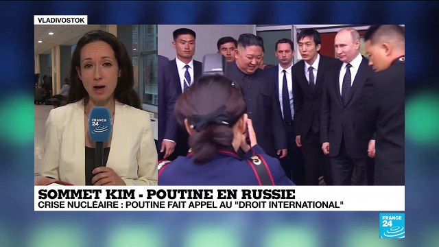Sommet Kim - Poutine : seul le droit international permettra un règlement de la crise nucléaire affirme Poutine
