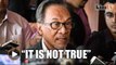 Rumours of a rift between Dr Mahathir and Muhyiddin are not true, says Anwar