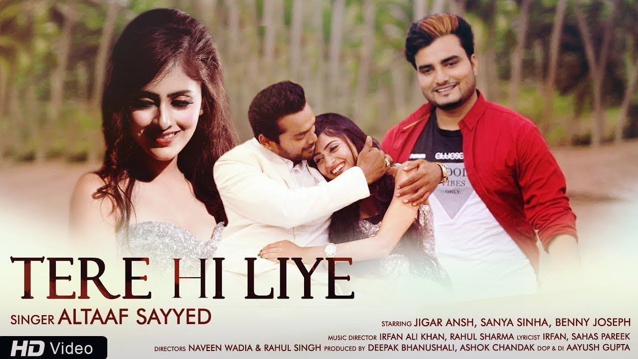 Tere Hi Liye - Official Music Video | Altaaf Sayyed | Jigar Ansh, Sanya Sinha & Benny Joseph