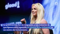 Britney Spears rompe el silencio sobre los rumores de que está siendo retenida en contra de su voluntad