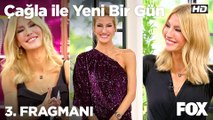 Çağla ile Yeni Bir Gün 3. Fragmanı