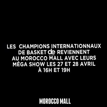 Venez vite au Moroccomall découvrir les meilleurs Basketteurs du Monde