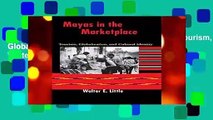 [MOST WISHED]  Mayas in the Marketplace: Tourism, Globalization, and Cultural Identity by Walter