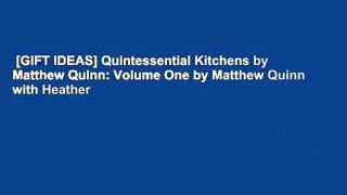 [GIFT IDEAS] Quintessential Kitchens by Matthew Quinn: Volume One by Matthew Quinn with Heather