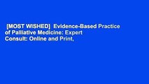 [MOST WISHED]  Evidence-Based Practice of Palliative Medicine: Expert Consult: Online and Print,