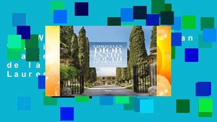 [NEW RELEASES]  Christian Dior in the South of France: The Chateau de la Colle Noire by Laurence