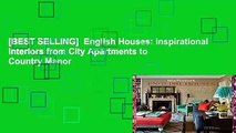 [BEST SELLING]  English Houses: Inspirational Interiors from City Apartments to Country Manor