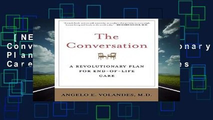 [NEW RELEASES]  The Conversation: A Revolutionary Plan for End-of-Life Care by Angelo E. Volandes