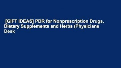 [GIFT IDEAS] PDR for Nonprescription Drugs, Dietary Supplements and Herbs (Physicians  Desk