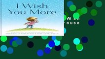 [MOST WISHED]  I Wish You More by Amy Krouse Rosenthal