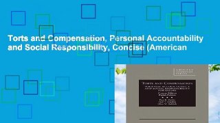 Torts and Compensation, Personal Accountability and Social Responsibility, Concise (American