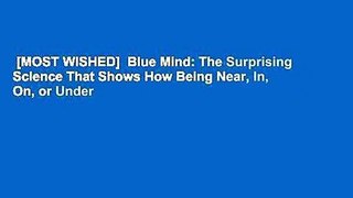 [MOST WISHED]  Blue Mind: The Surprising Science That Shows How Being Near, In, On, or Under