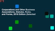 Corporations and Other Business Associations, Statutes, Rules, and Forms, 2018 Edition (Selected
