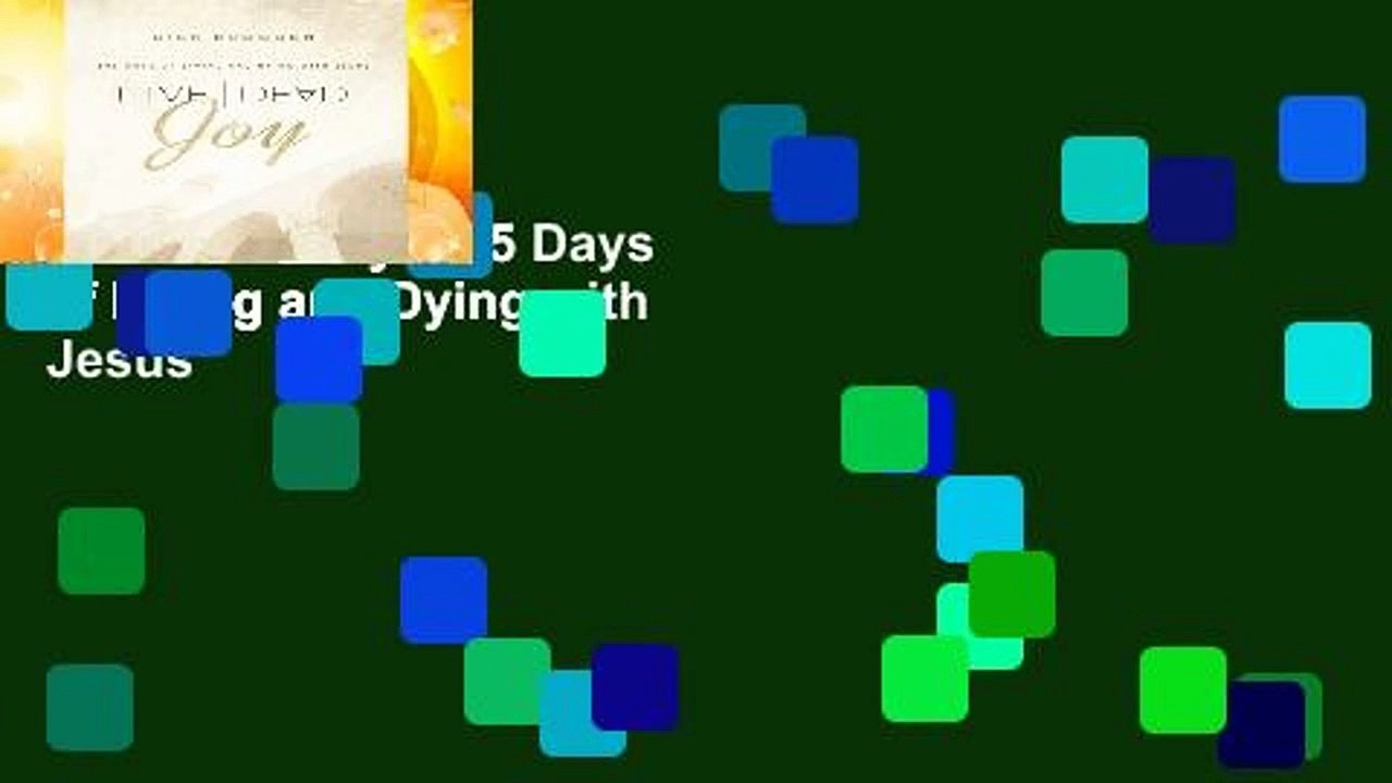 Live Dead Joy 365 Days of Living and Dying with Jesus video Dailymotion